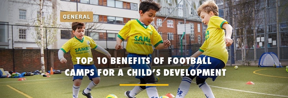 top-10-benefits-of-football-camps-for-a-childs-development
