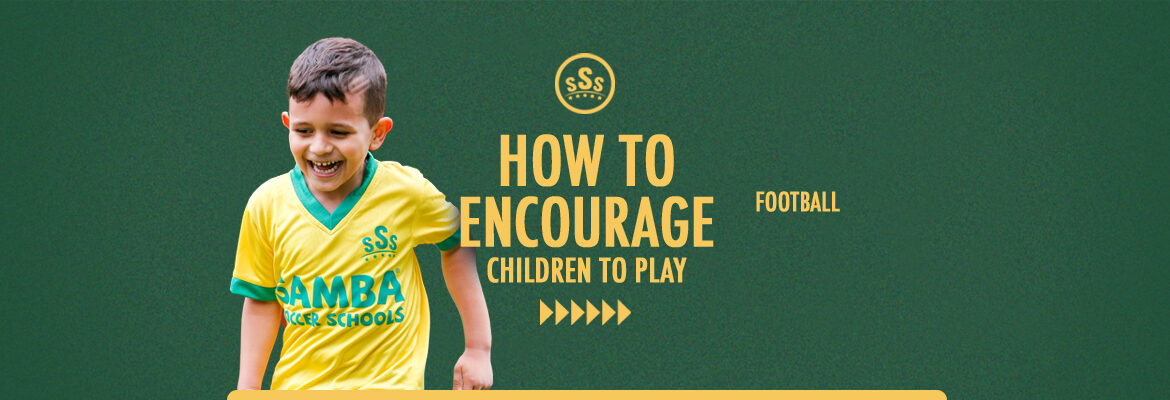 how-to-encourage-children-to-play-football
