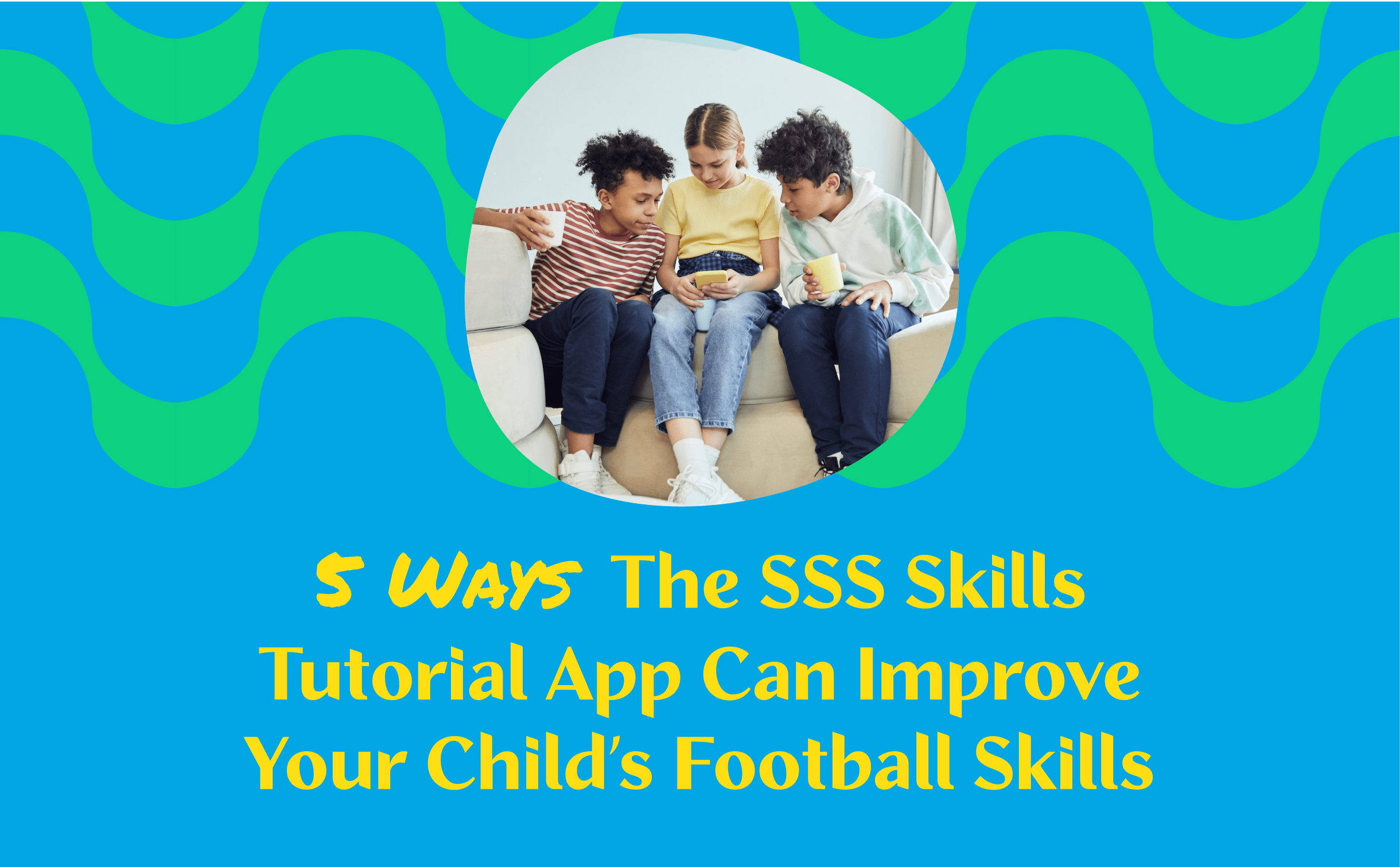 5 Ways The SSS Skills Tutorial App Can​
